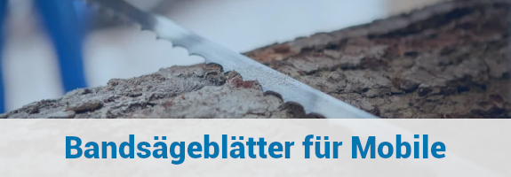 Bandsägeblätter für Mobile